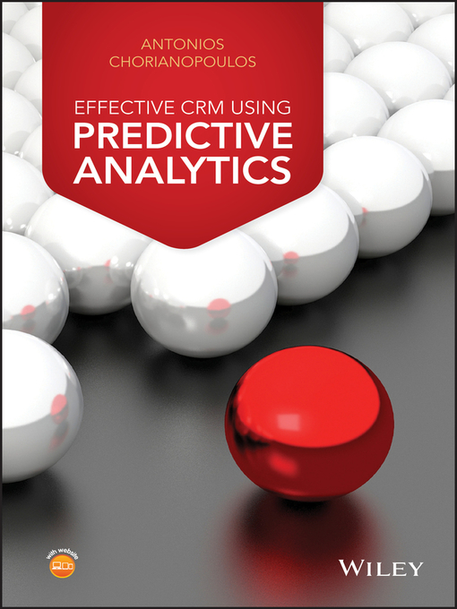Title details for Effective CRM using Predictive Analytics by Antonios Chorianopoulos - Available